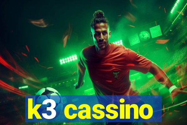 k3 cassino